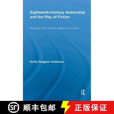 【3-4周达】Eighteenth-Century Authorship and the Play of Fiction: Novels and the Theater, Haywood to ... [9780415999052]