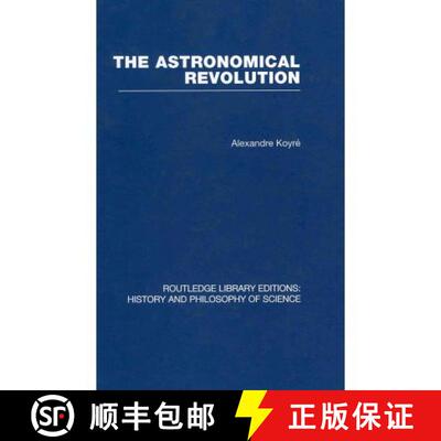 【3-4周达】精装 Astronomical Revolution: Copernicus - Kepler - Borelli [9780415474894]