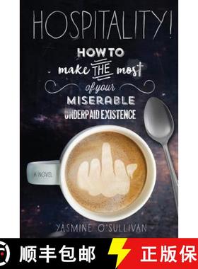 预订 Hospitality!: How To Make the Most of Your Miserable, Underpaid Existence. [9780994473202]