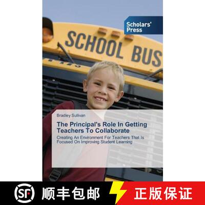 预订 The Principal's Role in Getting Teachers to Collaborate [9783639703153]