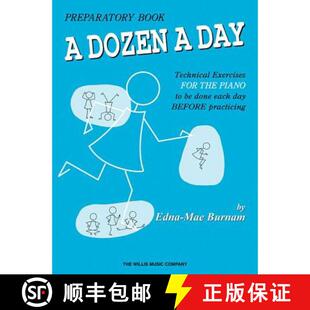 【3-4周达】Dozen a Day Preparatory Book: Technical Exercises for the Piano to Be Done Each Day Before... [9780877180241]