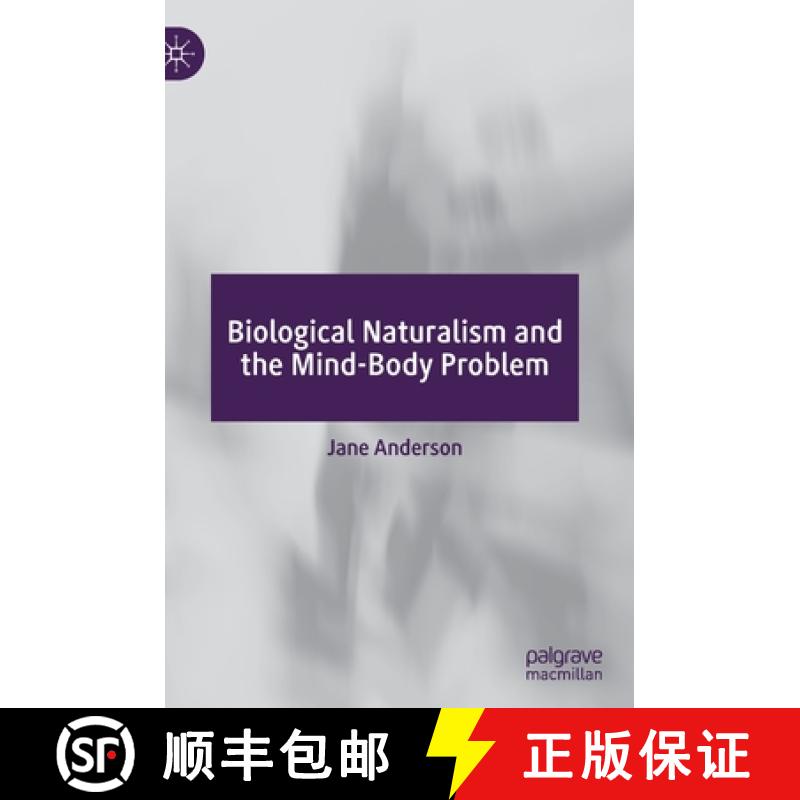 【3-4周达】Biological Naturalism and the Mind-Body Problem [9783030996833]