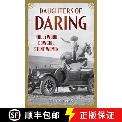 【3-4周达】精装 Daughters of Daring : Hollywood Cowgirl Stunt Women [9781493087860]