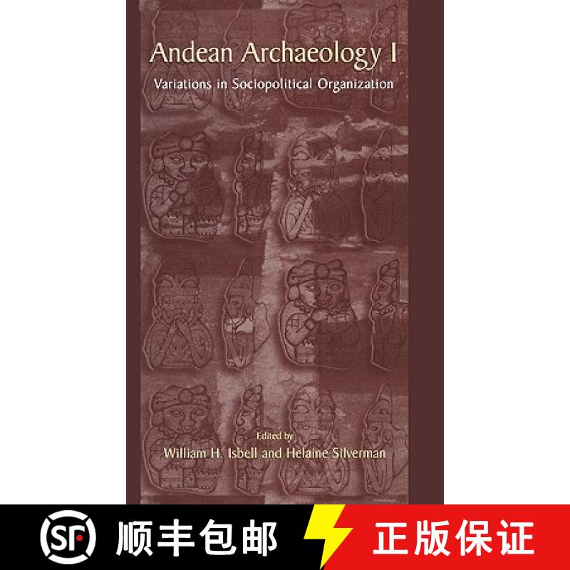 【3-4周达】Andean Archaeology I: Variations in Sociopolitical Organization - Andean Archaeology I Var... [9780306467721]