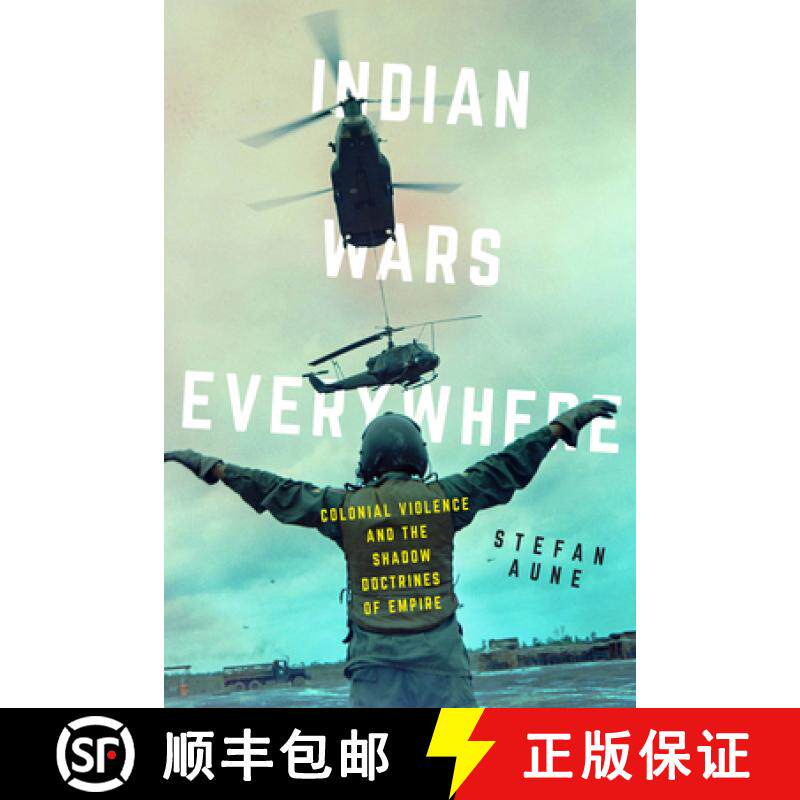 预订 Indian Wars Everywhere: Colonial Violence and the Shadow Doctrines of Empire Volume 71 [9780520395404]