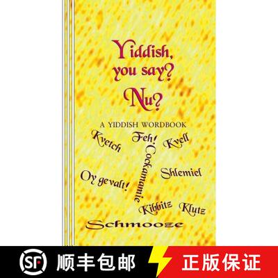 【3-4周达】Yiddish, you say? Nu?: A Yiddish Wordbook [9780930012656]