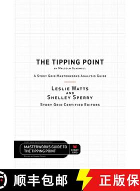 【3-4周达】The Tipping Point by Malcolm Gladwell - A Story Grid Masterwork Analysis Guide [9781645010456]
