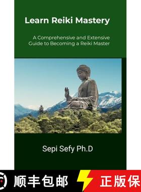 【3-4周达】Learn Reiki Mastery: With Dr. Sepi Sefy Ph.D [9781447820710]
