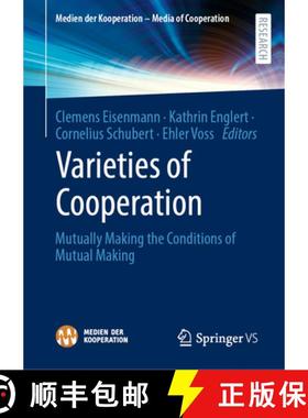【3-4周达】Varieties of Cooperation : Mutually Making the Conditions of Mutual Making [9783658390365]