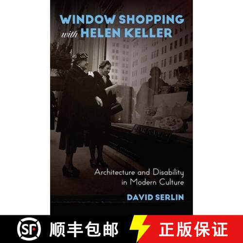 【3-4周达】精装 Window Shopping with Helen Keller: Architecture and Disability in Modern Culture [9780226748962]