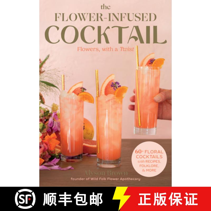 【4周达】The Flower-Infused Cocktail : Flowers, with a Twist [9781493073146]