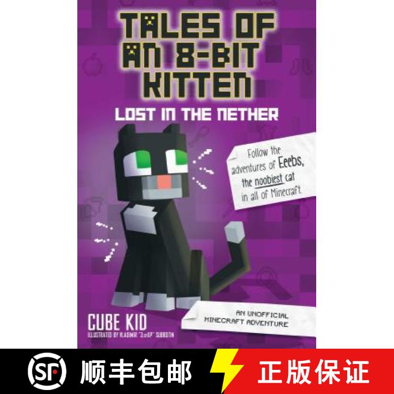 【3-4周达】Tales of an 8-Bit Kitten: Lost in the Nether: An Unofficial Minecraft Adventure Volume 1 [9781449494476]
