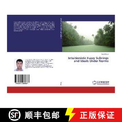 预订 Intuitionistic Fuzzy Subrings and Ideals Under Norms [9786202069267]