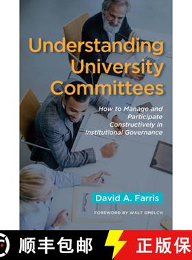 【3-4周达】Understanding University Committees: How to Manage and Participate Constructively in Insti... [9781620369395]