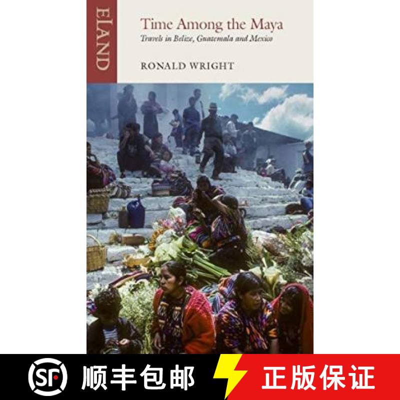 【2-3周达】Time Among the Maya: Travels in Belize, Guatemala and Mexico [9781780601588]