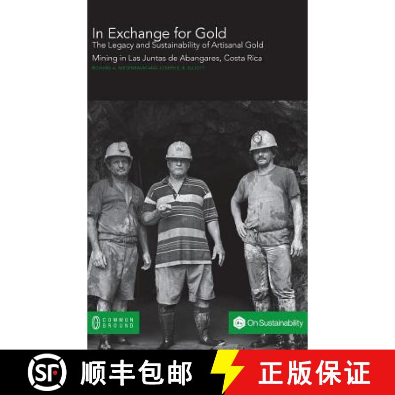 【4周达】In Exchange for Gold: The Legacy and Sustainability of Artisanal Gold Mining in Las Juntas d... [9781863351249]