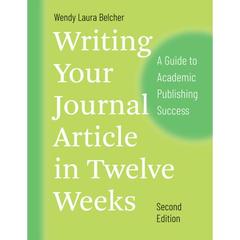 预订 Writing Your Journal Article in Twelve Weeks, Second Edition: A Guide to Academic Publishing Suc... [9780226499918]