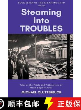 【3-4周达】Steaming into Troubles: Tales of the Trials and Tribulations of Steam Engine Crews [9781913166618]