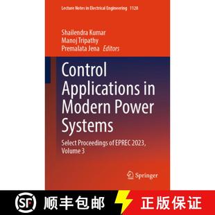 【3-4周达】Control Applications in Modern Power Systems: Select Proceedings of EPREC 2023, Volume 3 [9789819990535]