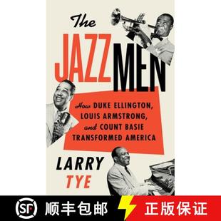【3-4周达】The Jazzmen: How Duke Ellington, Louis Armstrong, and Count Basie Transformed America [9780063444867]
