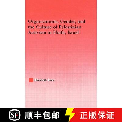 【3-4周达】精装 Organizations, Gender and the Culture of Palestinian Activism in Haifa, Israel [9780415949514]
