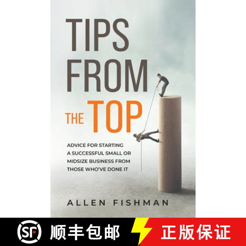 【3-4周达】Tips from the Top: Advice for Starting a Successful Small or Midsize Business from Those W... [9781088094631]