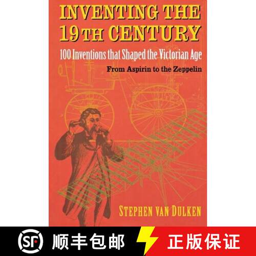 【3-4周达】Inventing the 19th Century: 100 Inventions That Shaped the Victorian Age, from Aspirin to ... [9780814788110]
