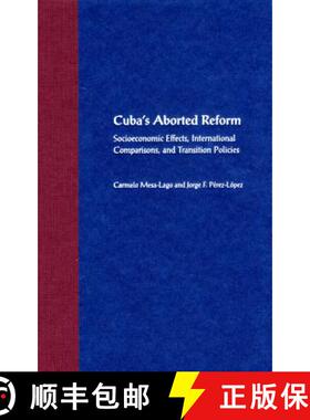 预订 CUBA'S ABORTED REFORM: SOCIOECONOMIC EFFECTS, INTERNATIONAL COMPARISONS, TRANSITION POLICIES: So... [9780813030937]