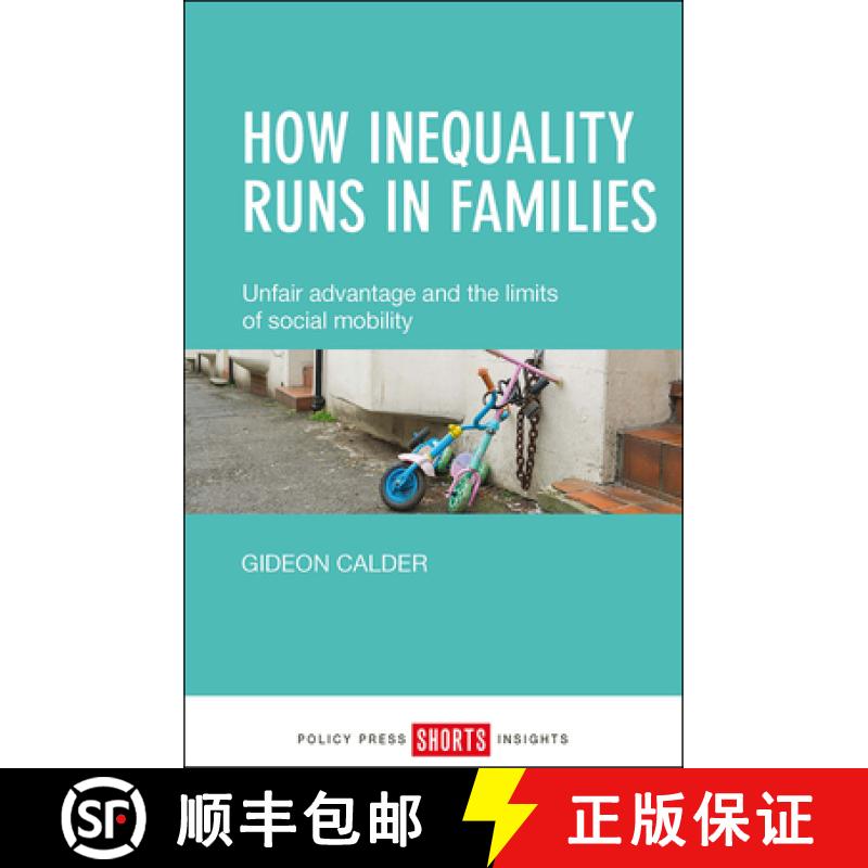 【2-3周达】How Inequality Runs in Families: Unfair Advantage and the Limits of Social Mobility [9781447331537]