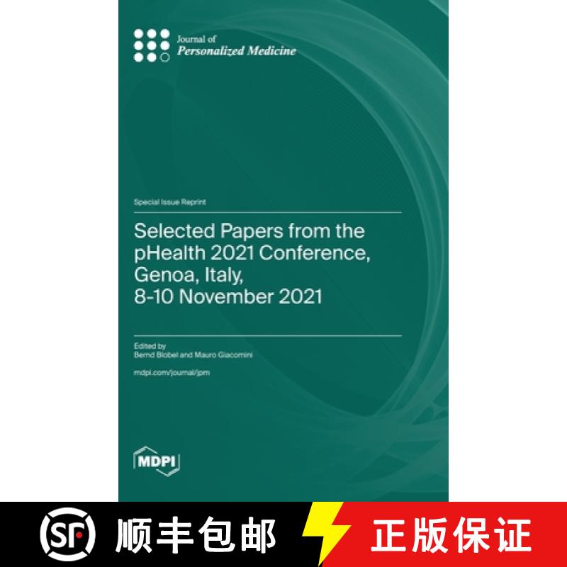 【2-3周达】Selected Papers from the pHealth 2021 Conference, Genoa, Italy, 8-10 November 2021 [9783036592572]