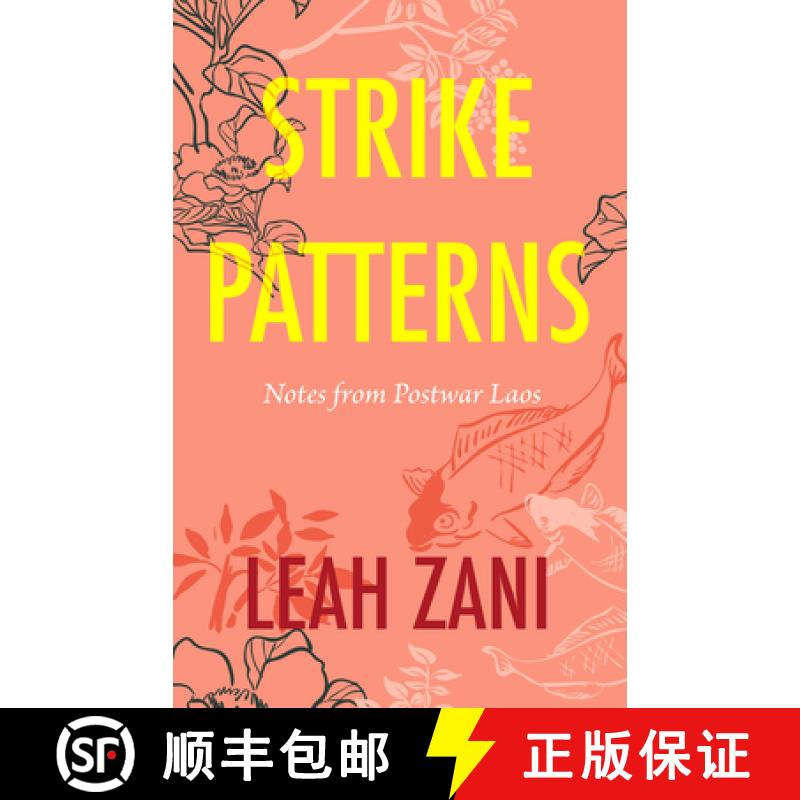 【3-4周达】Strike Patterns: Notes from Postwar Laos [9781503611733]