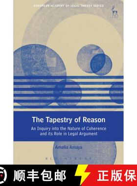 【3-4周达】The Tapestry of Reason: An Inquiry into the Nature of Coherence and its Role in Legal Argu... [9781509915460]