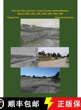 【3-4周达】Fort Ord Then and Now: Camp Clayton, Sub-Installations, Blocks 1000, 1100, 1200, 1300, 140... [9798890919014]