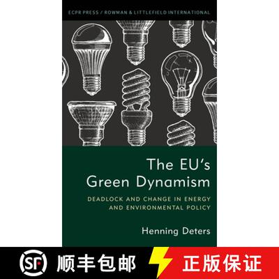 【3-4周达】The EU's Green Dynamism: Deadlock and Change in Energy and Environmental Policy [9781538156834]