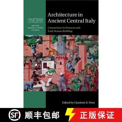 【3-4周达】Architecture in Ancient Central Italy: Connections in Etruscan and Early Roman Building [9781108931380]