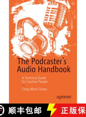 【3-4周达】The Podcaster's Audio Handbook : A Technical Guide for Creative People (1st ed.) [9781484273609]