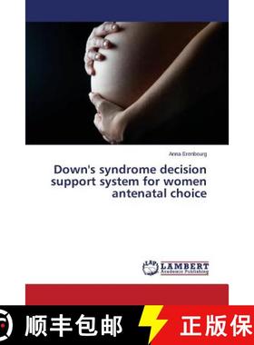 预订 Down's Syndrome Decision Support System for Women Antenatal Choice [9783659503214]