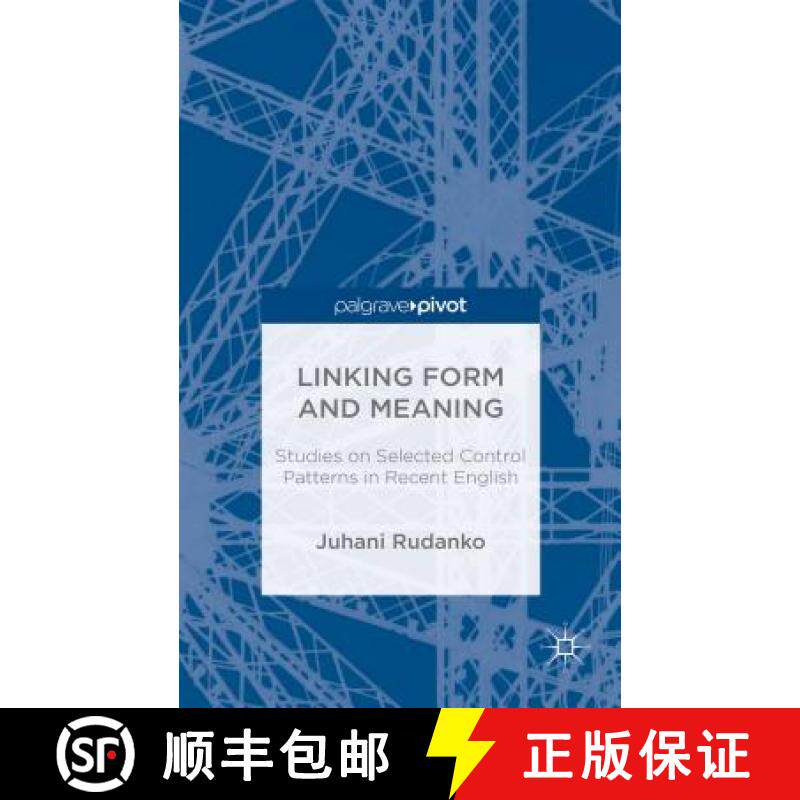 【3-4周达】Linking Form and Meaning: Studies on Selected Control Patterns in Recent English [9781137509482]