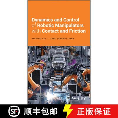 【3-4周达】精装 Dynamics And Control Of Robotic Manipulators With Contact And Friction [Wiley电子电气... [9781119422488]