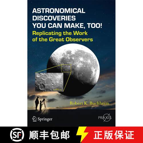 【3-4周达】Astronomical Discoveries You Can Make, Too! : Replicating the Work of the Great Observers [9783319156590]