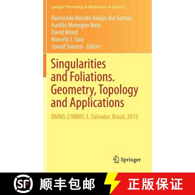 【3-4周达】Singularities and Foliations. Geometry, Topology and Applications : BMMS 2/NBMS 3, Salvado... [9783319736389]