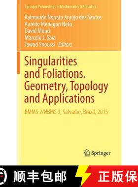 【3-4周达】Singularities and Foliations. Geometry, Topology and Applications : BMMS 2/NBMS 3, Salvado... [9783319736389]