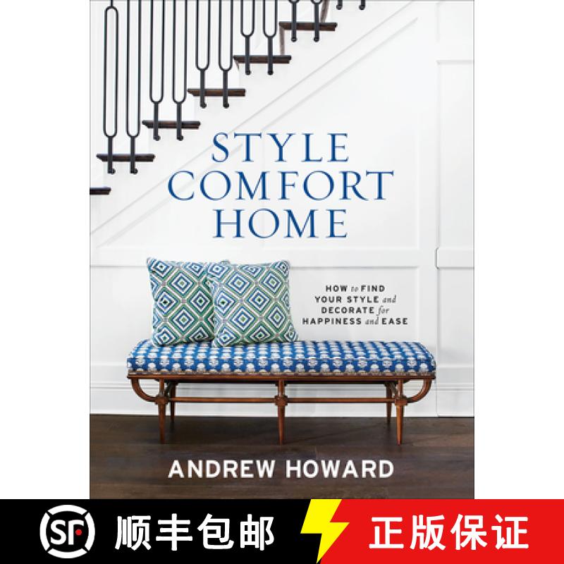 Style Comfort Home: How to Find Your Style and Decorate for Happiness and Ease [9781419752766]