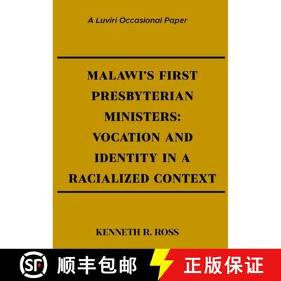 【3-4周达】Malawi's First Presbyterian Ministers: Vocation and Identity in a Racialized Context [9789996066108]
