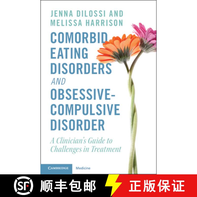 【3-4周达】Comorbid Eating Disorders and Obsessive-Compulsive Disorder: A Clinician's Guide to Challe... [9781009186872]