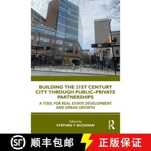 预订 Building the 21st Century City through Public-Private Partnerships: A Tool for Real Estate Devel... [9781032120690]
