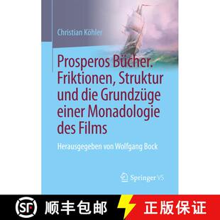 【3-4周达】Prosperos Bücher. Friktionen, Struktur und die Grundzüge einer Monadologie des Films : H... [9783658149185]