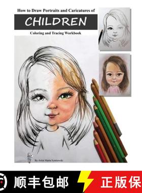 【3-4周达】How to Draw Portraits and Caricatures of Children: Coloring and Tracing Workbook [9781737615910]