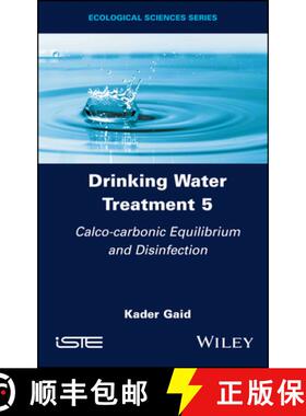 【3-4周达】Drinking Water Treatment Volume 5 – Calco–carbonic  Equilibrium and Disinfection [9781786307873]