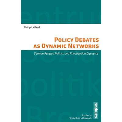 预订 Policy Debates as Dynamic Networks: German Pension Politics and Privatization Discourse [9783593505701]